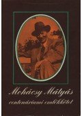 Mohácsy Mátyás - Mohácsy Mátyás centenáriumi emlékkötet (számozott
