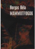Horgas Béla - Mammutfogak