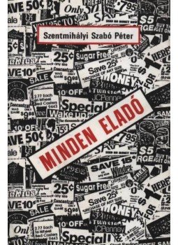 Szentmihályi Szabó Péter - Minden eladó