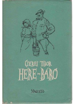 Cseres Tibor - Here-báró Cseres Tibor - Here-báró, Budapest 1956 antikvár könyv