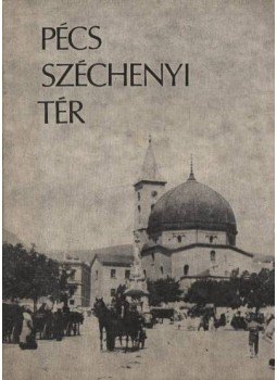 Bezerédy Győző - Pécs, Széchenyi tér Bezerédy Győző - Pécs, Széchenyi tér, Pécs 0 antikvár könyv