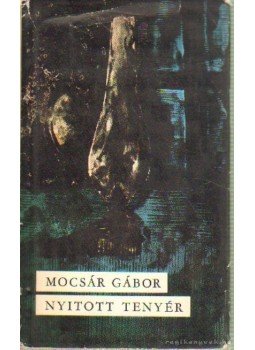 Mocsár Gábor - Nyitott tenyér Mocsár Gábor - Nyitott tenyér, Budapest 1963 antikvár könyv