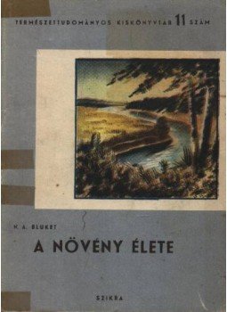 Bluket, N. A. - A növény élete Bluket, N. A. - A növény élete, Budapest 1949 antikvár könyv
