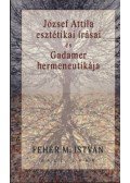 Fehér M. István - József Attila esztétikai írásai és Gadamer hermeneutikája