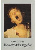 Czeglédi Imre - Munkácsy Békés megyében