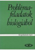 Fazekas György,Dr. Szerényi Gábor - Problémafeladatok biológiából