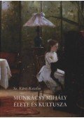 Sz. Kürti Katalin - Munkácsy Mihály élete és kultusza