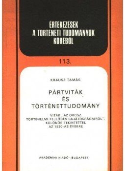 Krausz Tamás - Pártviták és történettudomány Krausz Tamás - Pártviták és történettudomány, Budapest 1991 antikvár könyv