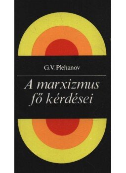 Plehanov, G.V. - A marxizmus fő kérdései Plehanov, G.V. - A marxizmus fő kérdései, 1982 antikvár könyv