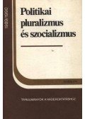 Bayer József - Politikai pluralizmus és szocializmus