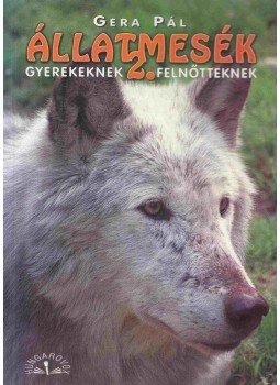 Gera Pál - Állatmesék 2. Gera Pál - Állatmesék 2., Budapest 2001 antikvár könyv
