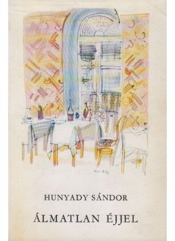 Hunyady Sándor - Álmatlan éjjel Hunyady Sándor - Álmatlan éjjel, Budapest 1970 antikvár könyv