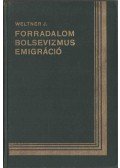 Weltner Jakab - Forradalom, Bolsevizmus, Emigráció