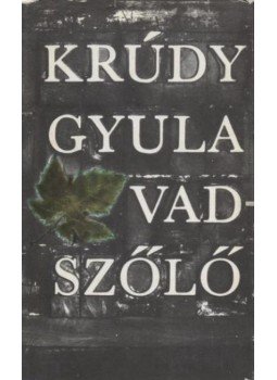 Krúdy Gyula - Vadszőlő Krúdy Gyula - Vadszőlő, Budapest 1971 antikvár könyv