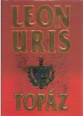 Leon Uris - Topáz