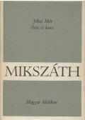 Mikszáth Kálmán - Jókai Mór élete és kora