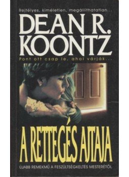 Dean R. Koontz - A rettegés ajtaja Dean R. Koontz - A rettegés ajtaja, Budapest 1998 antikvár könyv
