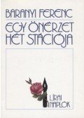 Baranyi Ferenc - Egy önérzet hét stációja