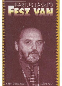 Bartus László - Fesz van Bartus László - Fesz van, Budapest 1999 antikvár könyv