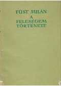 Füst Milán - A feleségem története