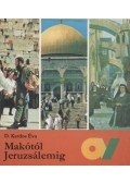 D. Kardos Éva - Makótól Jeruzsálemig