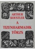 Arthur Koestler - A tizenharmadik törzs