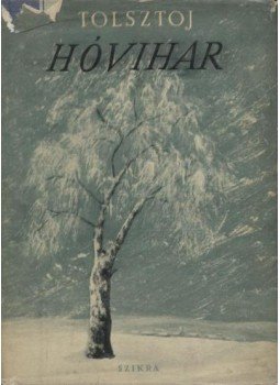 Lev Tolsztoj - Hóvihar Lev Tolsztoj - Hóvihar, Budapest 1949 antikvár könyv