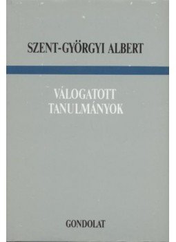 Szent-Györgyi Albert - Válogatott tanulmányok Szent-Györgyi Albert - Válogatott tanulmányok, Budapest 1988 antikvár könyv