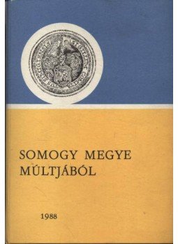 Kanyar József - Somogy megye múltjából 1988 Kanyar József - Somogy megye múltjából 1988, Kaposvár 1988 antikvár könyv