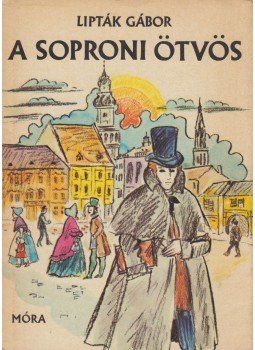 Lipták Gábor - A soproni ötvös Lipták Gábor - A soproni ötvös, Budapest 1984 antikvár könyv