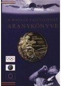 Magyar László - A magyar vasutassport Aranykönyve