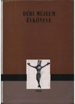 Módy György - Déri Múzeum évkönyve 1968. Módy György - Déri Múzeum évkönyve 1968., Debrecen 1970 antikvár könyv