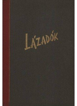F. Rácz Kálmán - Lázadók F. Rácz Kálmán - Lázadók, Budapest 0 antikvár könyv
