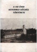 Pelle Ferenc - A 150 éves Kevermes község története