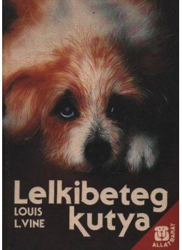 Vine. Louis L. - Lelkibeteg kutya, Budapest 1989 antikvár könyv