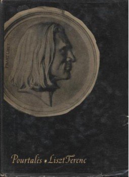 Pourtalés, Guy de - Liszt Ferenc Pourtalés, Guy de - Liszt Ferenc, Budapest 1957 antikvár könyv