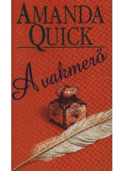Amanda Quick - A vakmerő Amanda Quick - A vakmerő, Budapest 2007 antikvár könyv