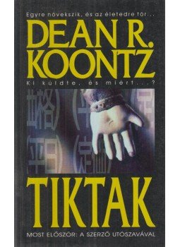 Dean R. Koontz - Tiktak Dean R. Koontz - Tiktak, Budapest 1999 antikvár könyv