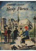Lindner László - Szép Párizs...!