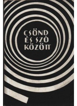 Filadelfi Mihály, Sass Ervin - Csönd és szó között Filadelfi Mihály, Sass Ervin - Csönd és szó között, Békéscsaba 1972 antikvár könyv