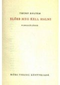 Thury Zoltán - Előbb meg kell halni