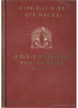 Forró Pál - Egy diákkor története Forró Pál - Egy diákkor története, Budapest 0 antikvár könyv