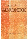 Géczi János - Vadnarancsok