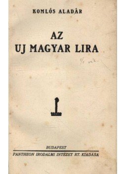 Komlós Aladár - Az új magyar lira Komlós Aladár - Az új magyar lira, Budapest 0 antikvár könyv