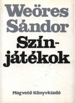 Weöres Sándor - Színjátékok - Weöres Sándor Weöres Sándor - Színjátékok - Weöres Sándor, Budapest 1983 antikvár könyv