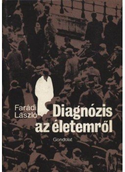Faradi László - Diagnózis az életemről Faradi László - Diagnózis az életemről, Budapest 1983 antikvár könyv