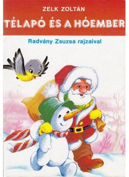 Zelk Zoltán - Télapó és a hóember Zelk Zoltán - Télapó és a hóember, 1988 antikvár könyv