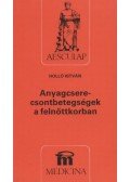 Holló István - Anyagcsere-csontbetegségek a felnőttkorban