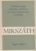 Mikszáth Kálmán - Szent Péter esernyője / Prakovszky, a siket kovács / Két választás Magyarországon / Új Zrínyiász