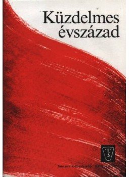 Vass Henrik - Küzdelmes évszázad Vass Henrik - Küzdelmes évszázad, Budapest 1975 antikvár könyv